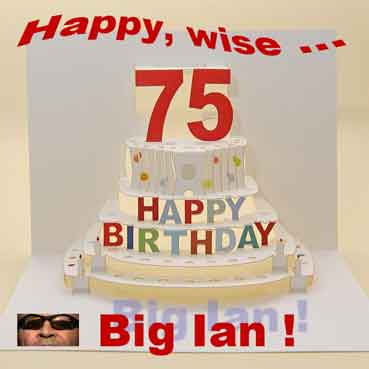 Happy, wise 75 - Happy Birthday Big Ian!
